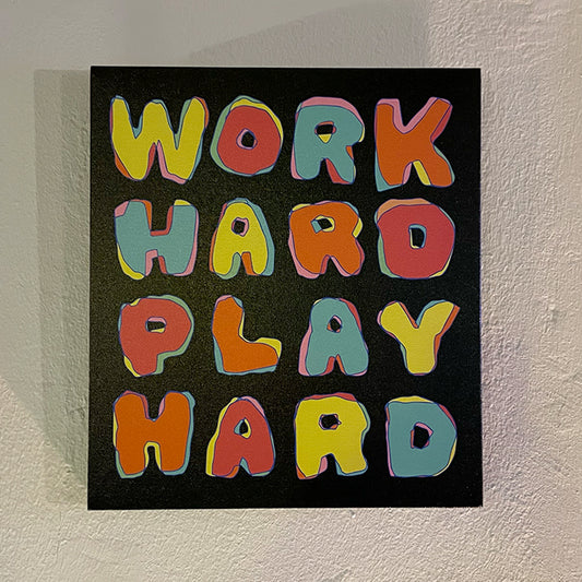 New WORK HARD PLAY HARD limited edition print (Canvas)