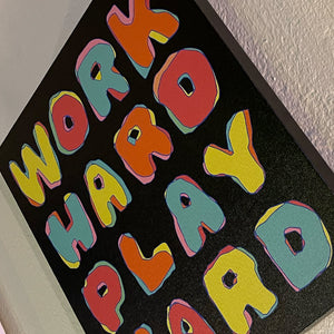 New WORK HARD PLAY HARD limited edition print (Canvas)