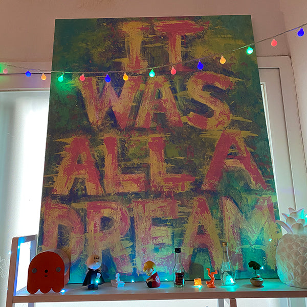 IT WAS ALL A DREAM ACRYLIC PAINTING